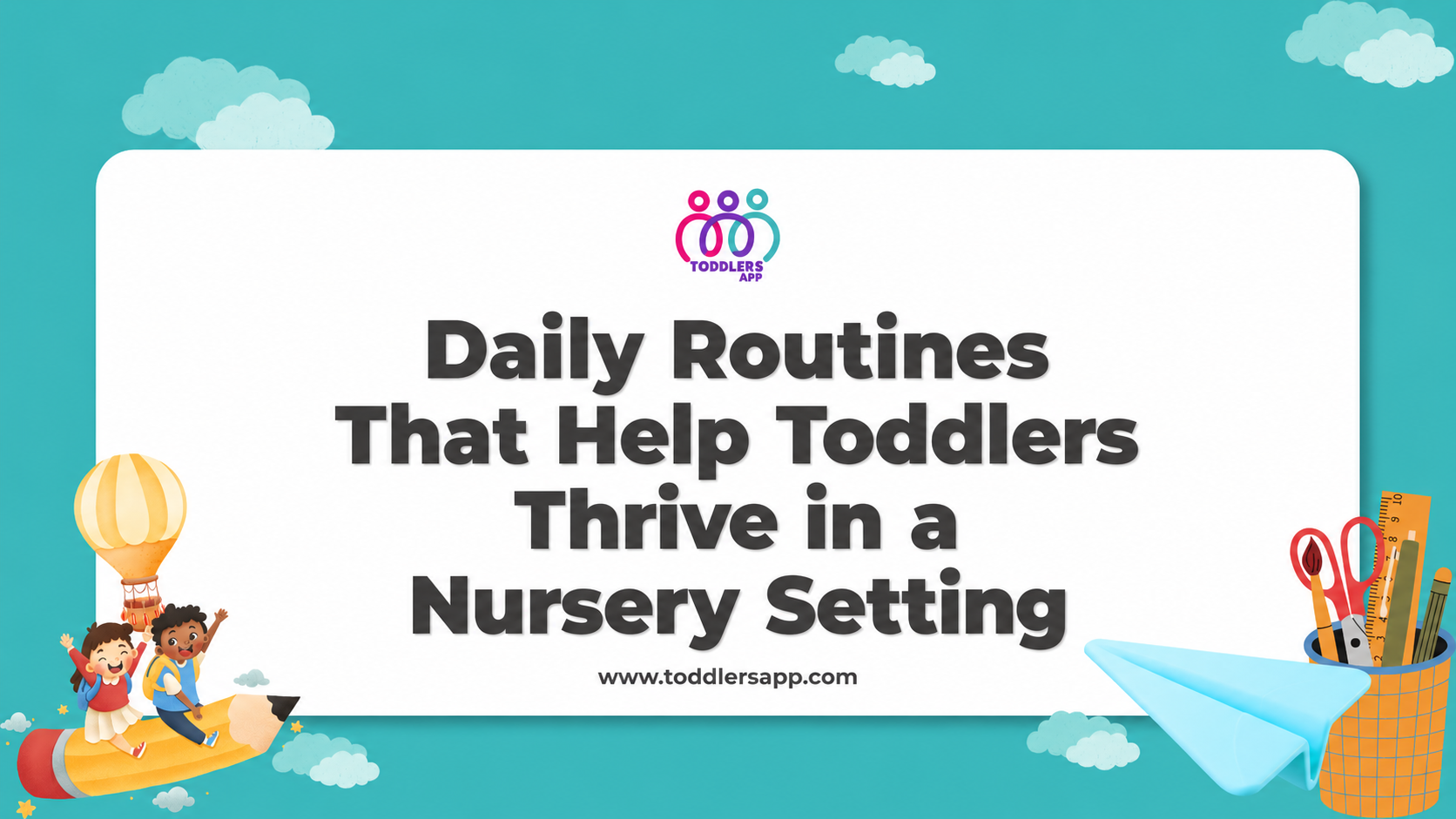 Daily Routines That Help Toddlers Thrive in a Nursery Setting